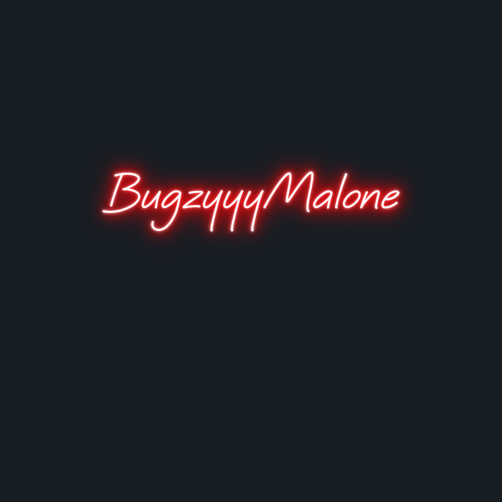 Custom Neon: BugzyyyMalone