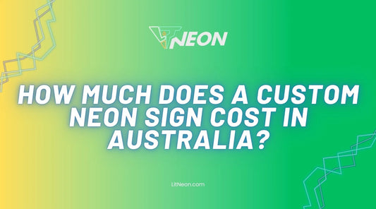 custom neon sign cost in Australia