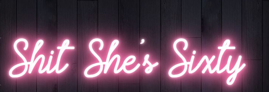 Shit She's Sixty