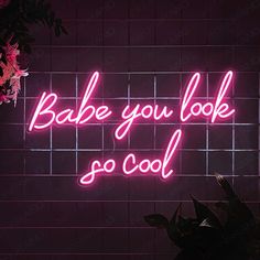Babe you look so cool sign
