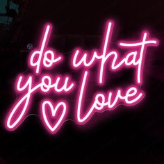 Do what you love neon sign