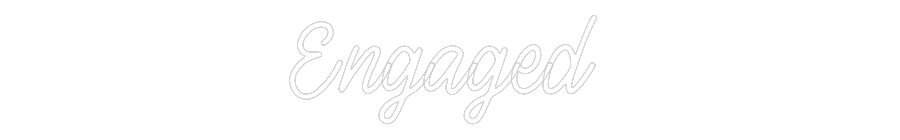 Custom Neon: Engaged