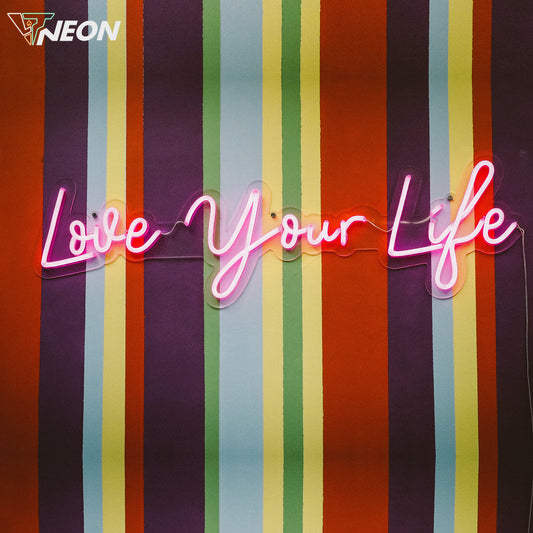 Love Your Life Neon Sign